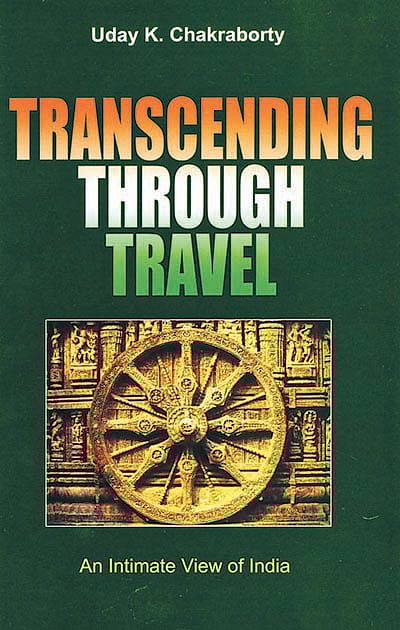 Transcending Through Travel: An Intimate View Of India