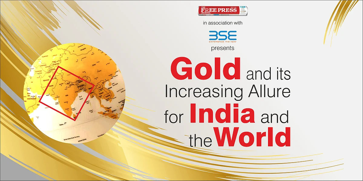 FPJ in association with BSE presents Gold and its increasing allure for India and the World