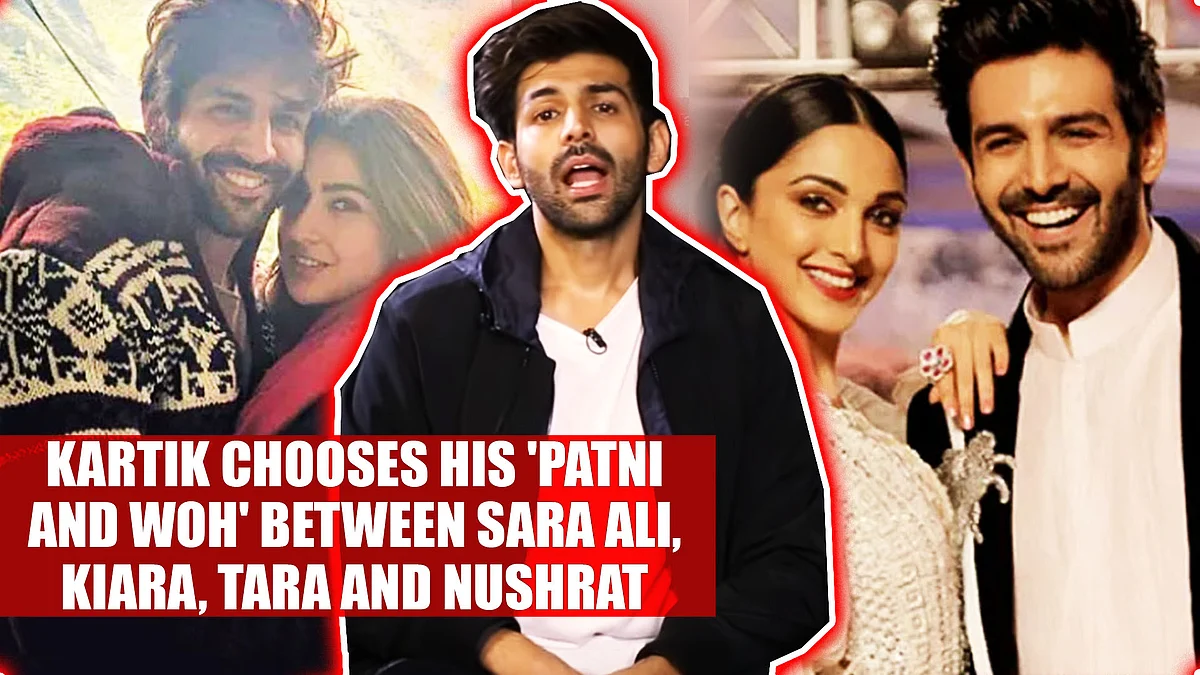 Video: Kartik chooses his 'Patni and Woh' between Sara Ali, Kiara, Tara and Nushrat Bharucha