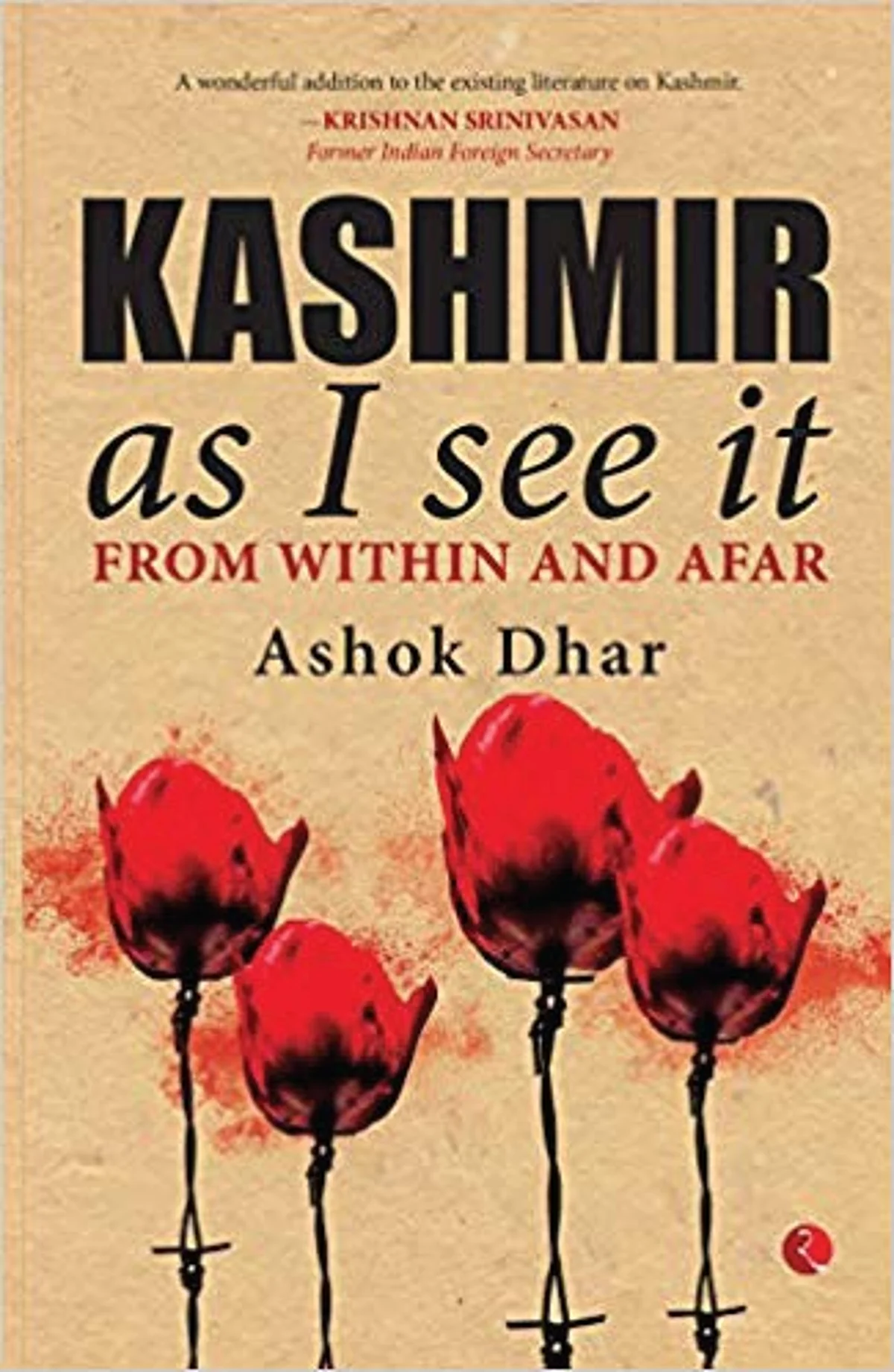 Title: Kashmir as I see it: From within and afar
Author: Ashok Dhar
Publisher: Rupa, Delhi
Fixing the gaze on Kashmir