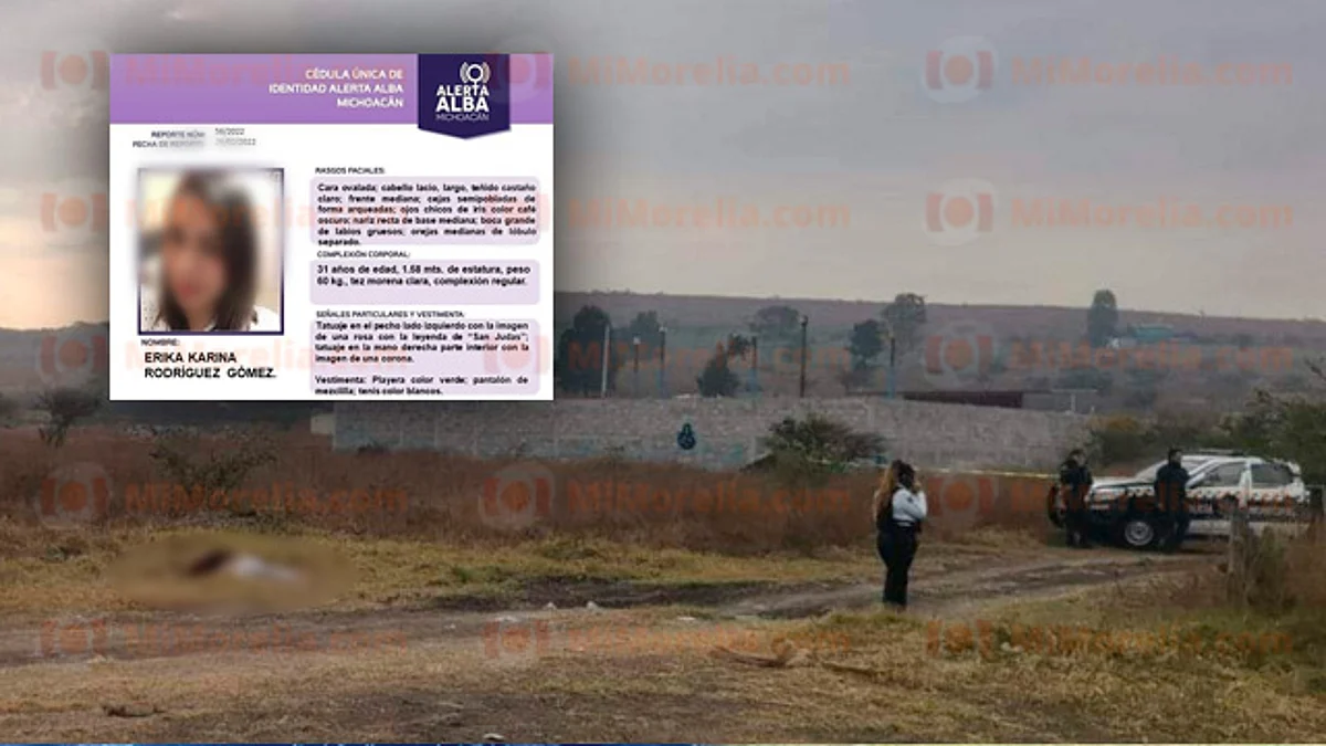 Erika fue reportada como desaparecida el viernes, hoy fue encontrada asesinada en Morelia