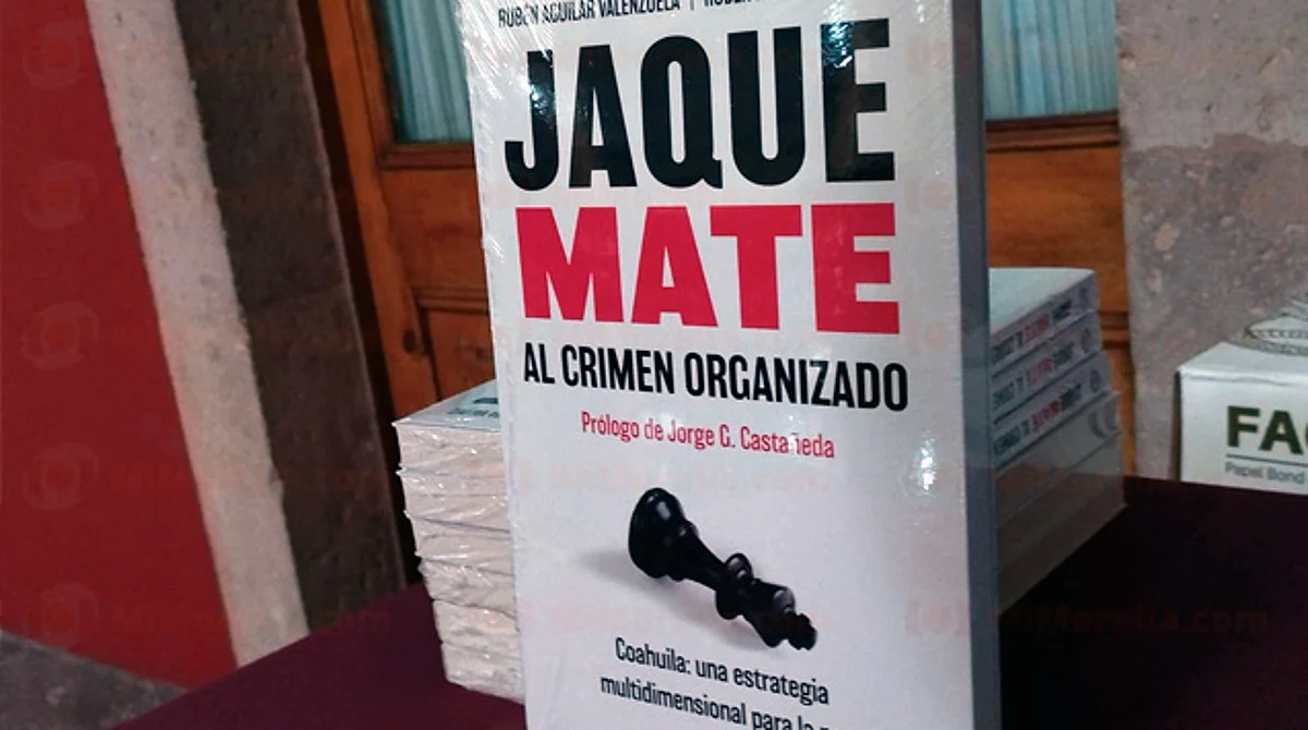Presentan en Morelia el libro “Jaque Mate al Crimen Organizado”