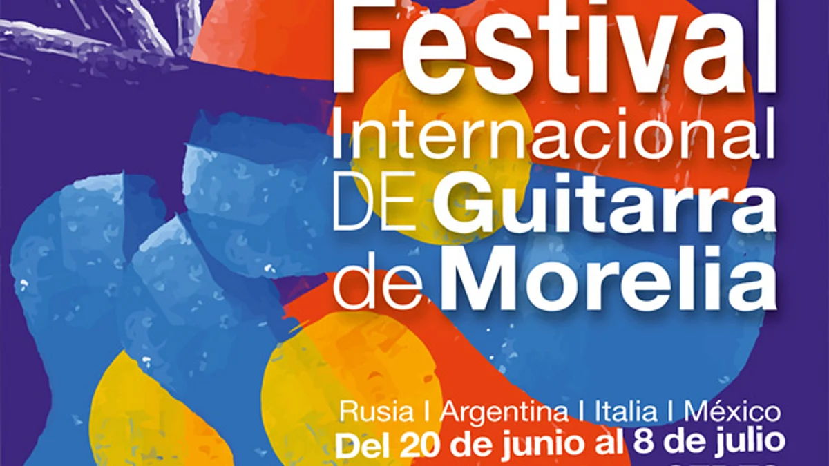 Conoce todo el programa del XXVI Festival Internacional de Guitarra de Morelia