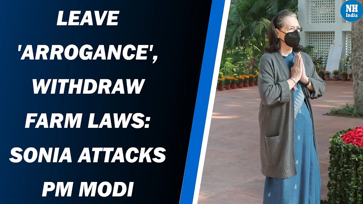Leave ‘arrogance’, withdraw farm laws: Sonia Gandhi attacks PM Modi