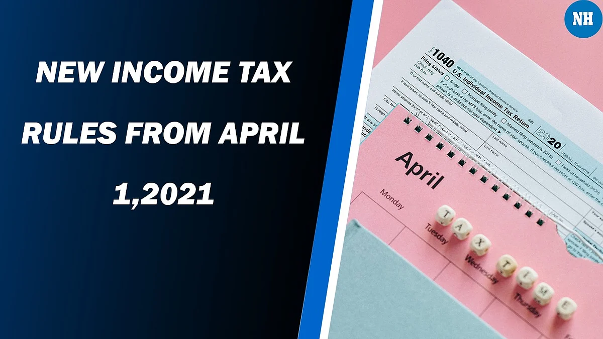 Income Tax Rules Are Changing from April 1, Here’s All You Need To Know