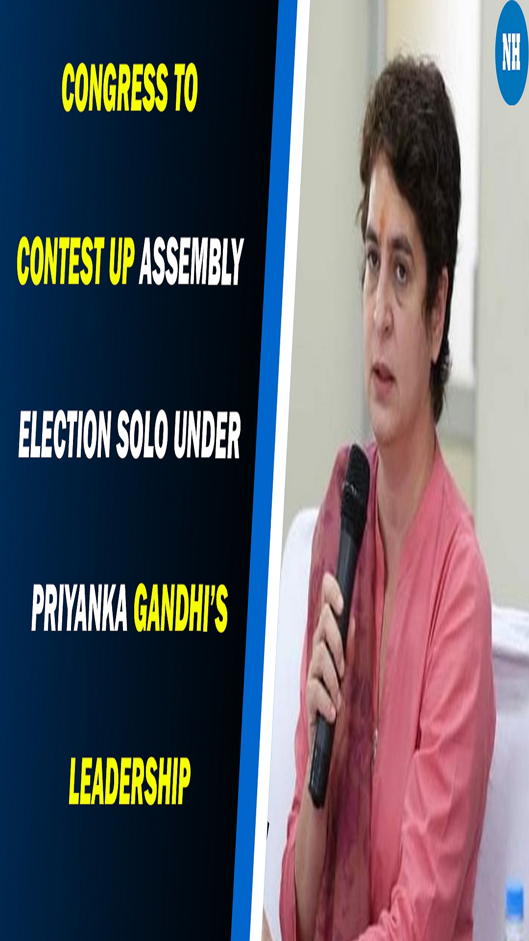 Congress to contest UP Assembly election solo under Priyanka Gandhi's leadership