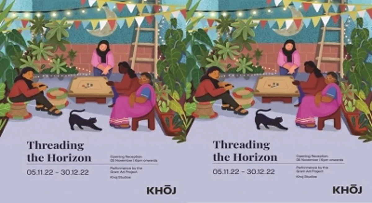 'Threading the Horizon: Propositions on Worldmaking through Socially Engaged Art Practice,' a new exhibition from Khoj.