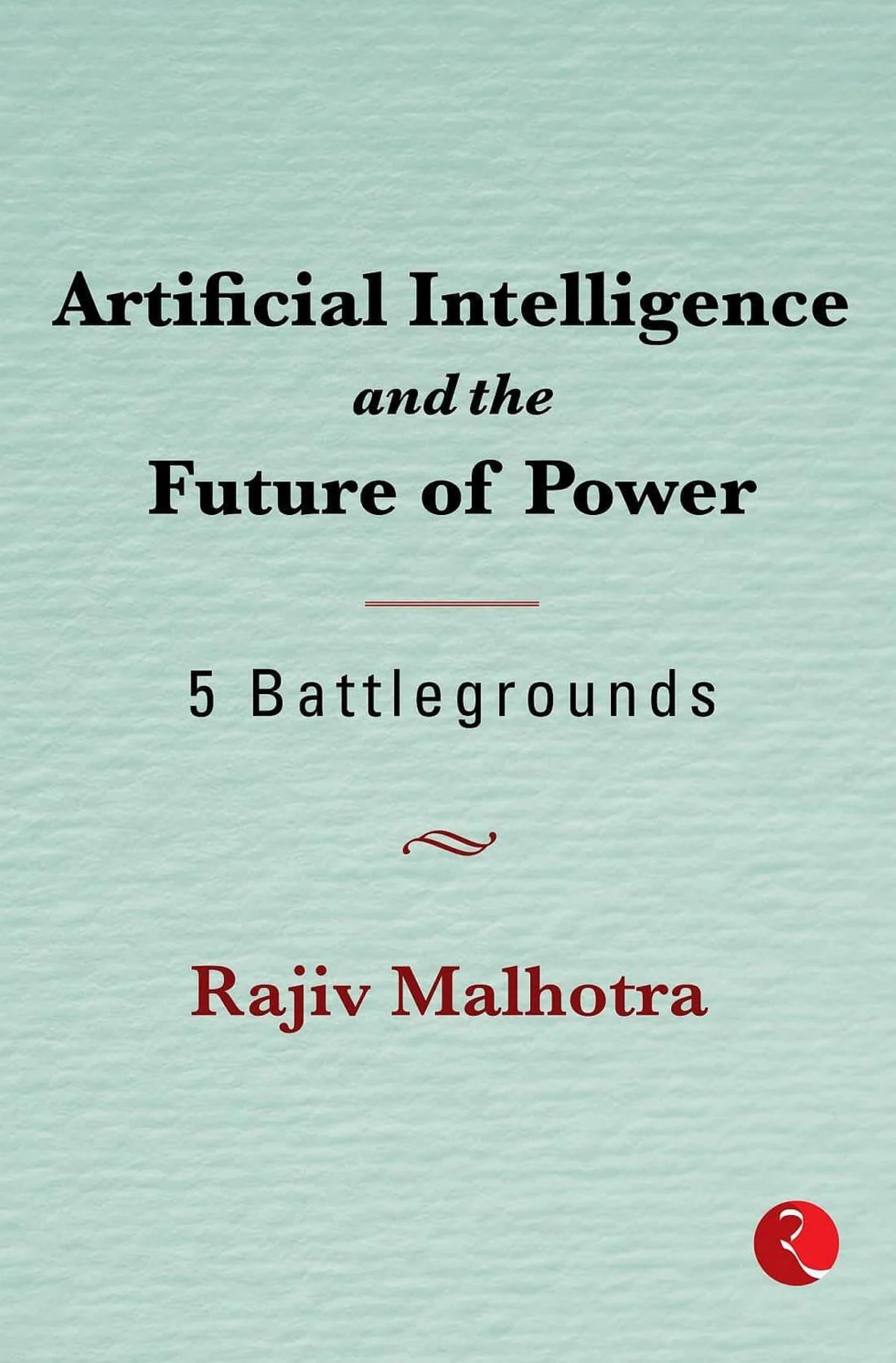 Artificial Intelligence And The Future Of Power – 5 Battlegrounds