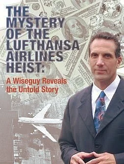 The Mystery of the Lufthansa Airlines Heist A Wiseguy Reveals the Untold Story Book