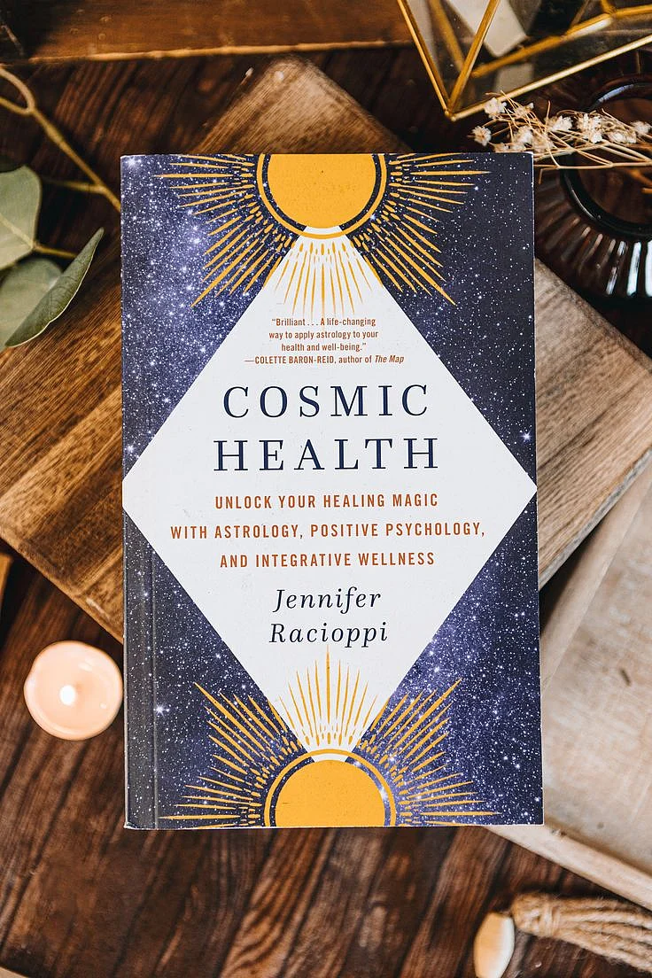 Cosmic Health Unlock Your Healing Magic with Astrology Positive Psychology and Integrative Wellne