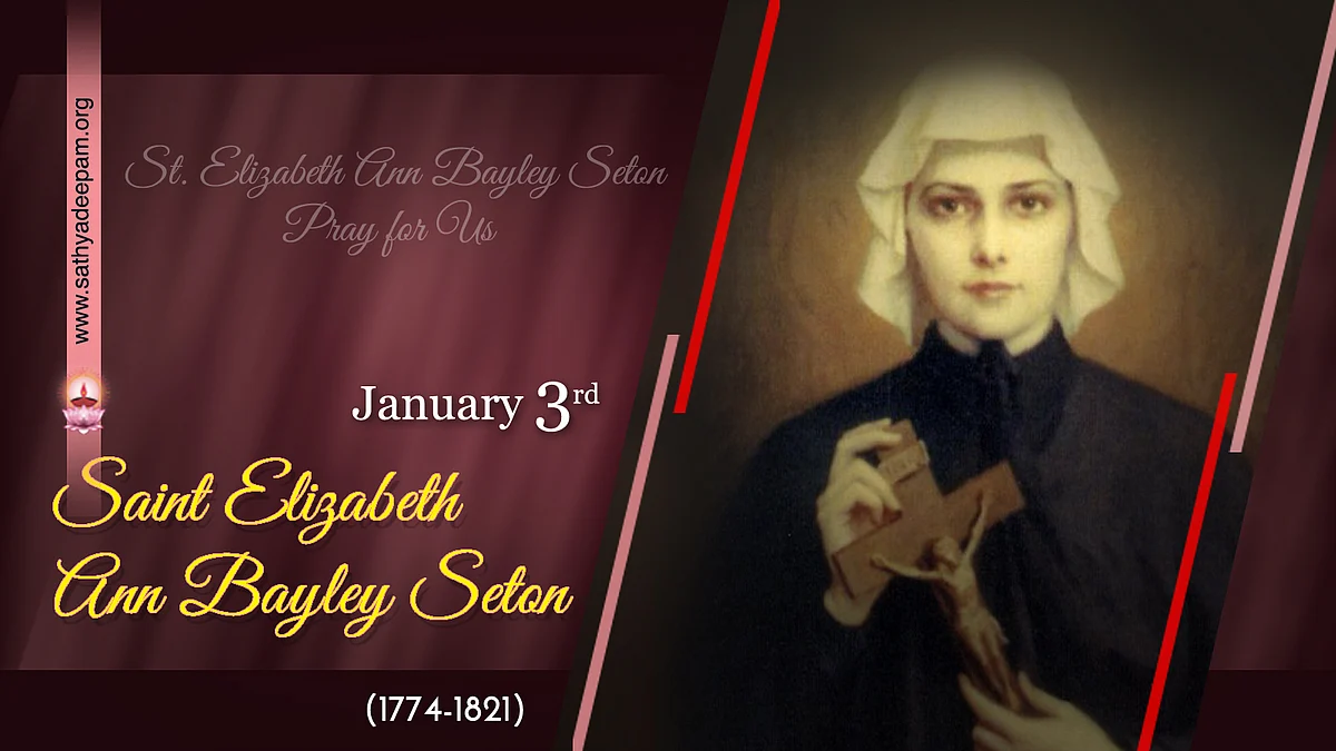 വിശുദ്ധ എലിസബത്ത് ആന് ബെയ്ലി സെറ്റണ് (1774-1821) : ജനുവരി 4