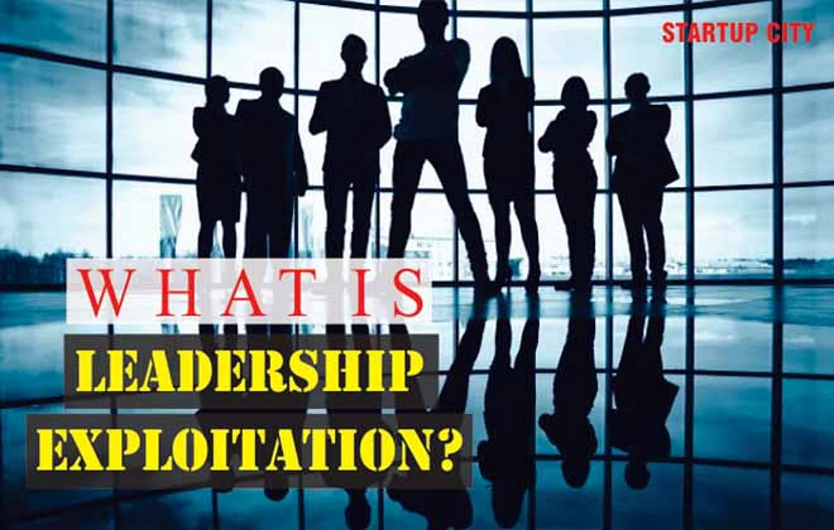 What is Leadership Exploitation?