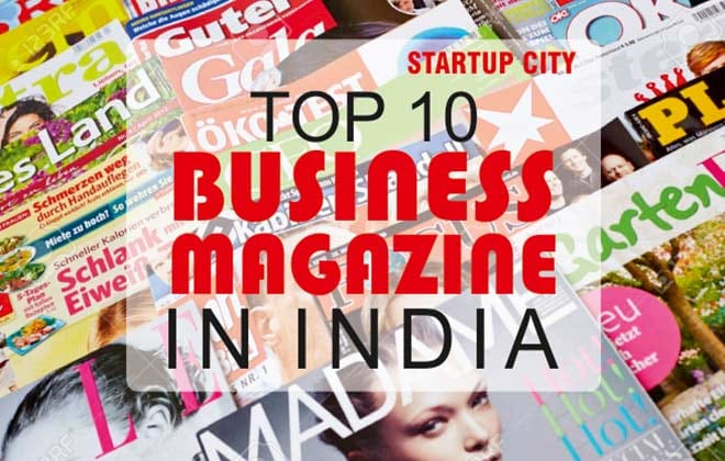 Top 10 Business Magazines In India Startup Magazines Startup City India