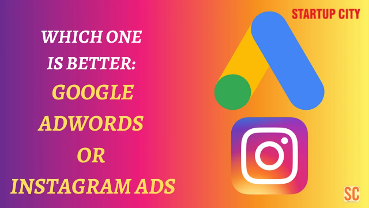 WHICH ONE IS BETTER GOOGLE ADWORDS OR INSTAGRAM ADS