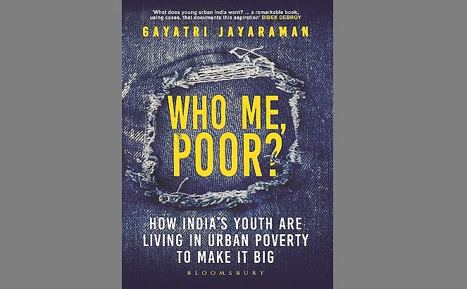 Book cover of <i>Who Me, Poor? How India’s Youth are Living in Urban Poverty to Make it Big</i>
