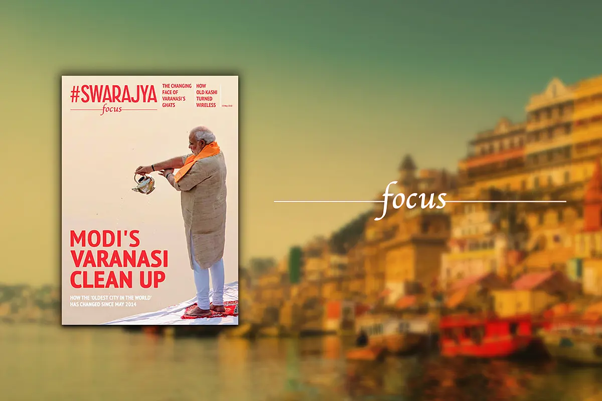 Swarajya Focus: Modi’s Varanasi Clean Up