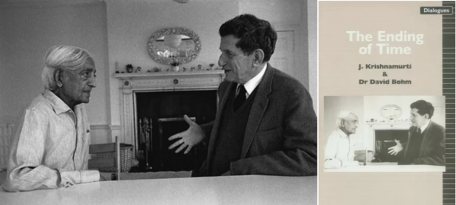 J Krishnamurti and David Bohm, 1980 dialogues: ‘The Ending of Time’