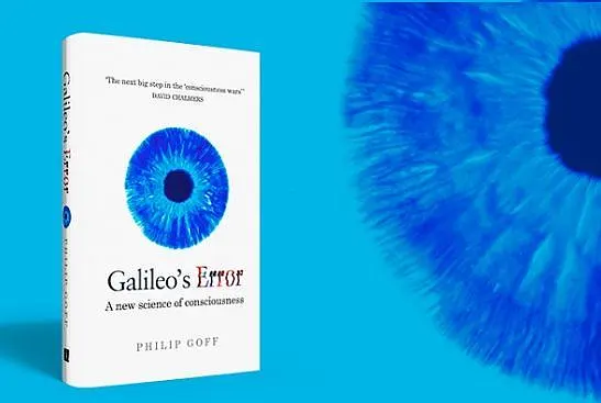 Book Review: ‘Galileo’s Error’ A Treat For Consciousness Theorists And The Philosophy-Oriented