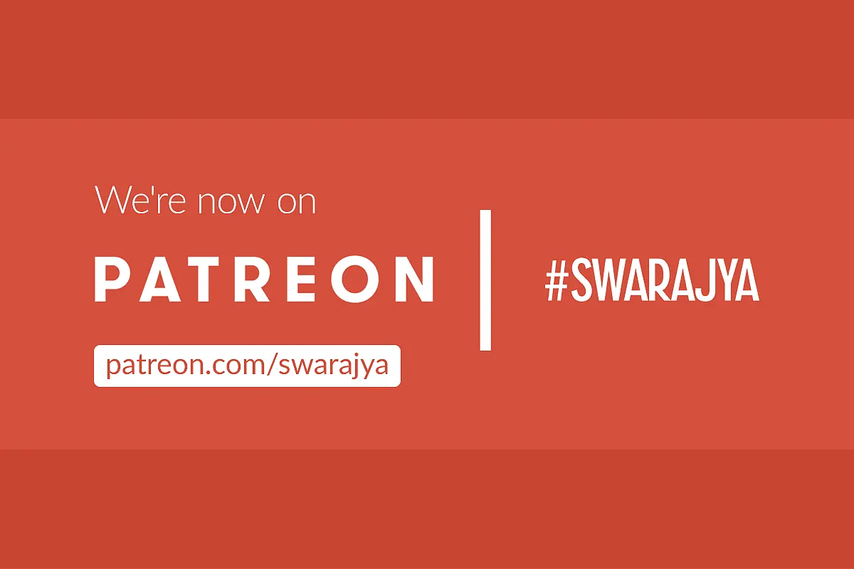 Swarajya Is Now On Patreon: Time To Step Up