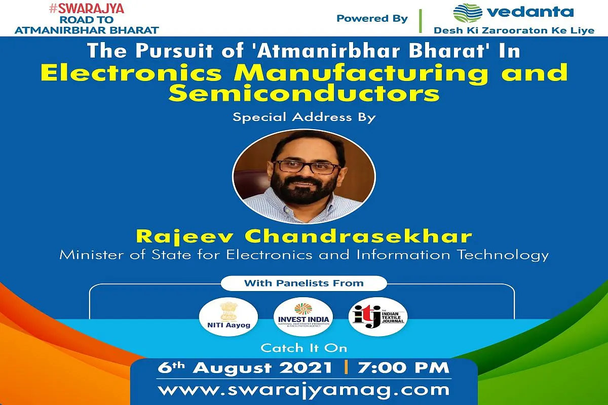 Road To Atmanirbhar Bharat: In Conversation With Shri Rajeev Chandrasekhar On India As An Electronic Manufacturing Hub