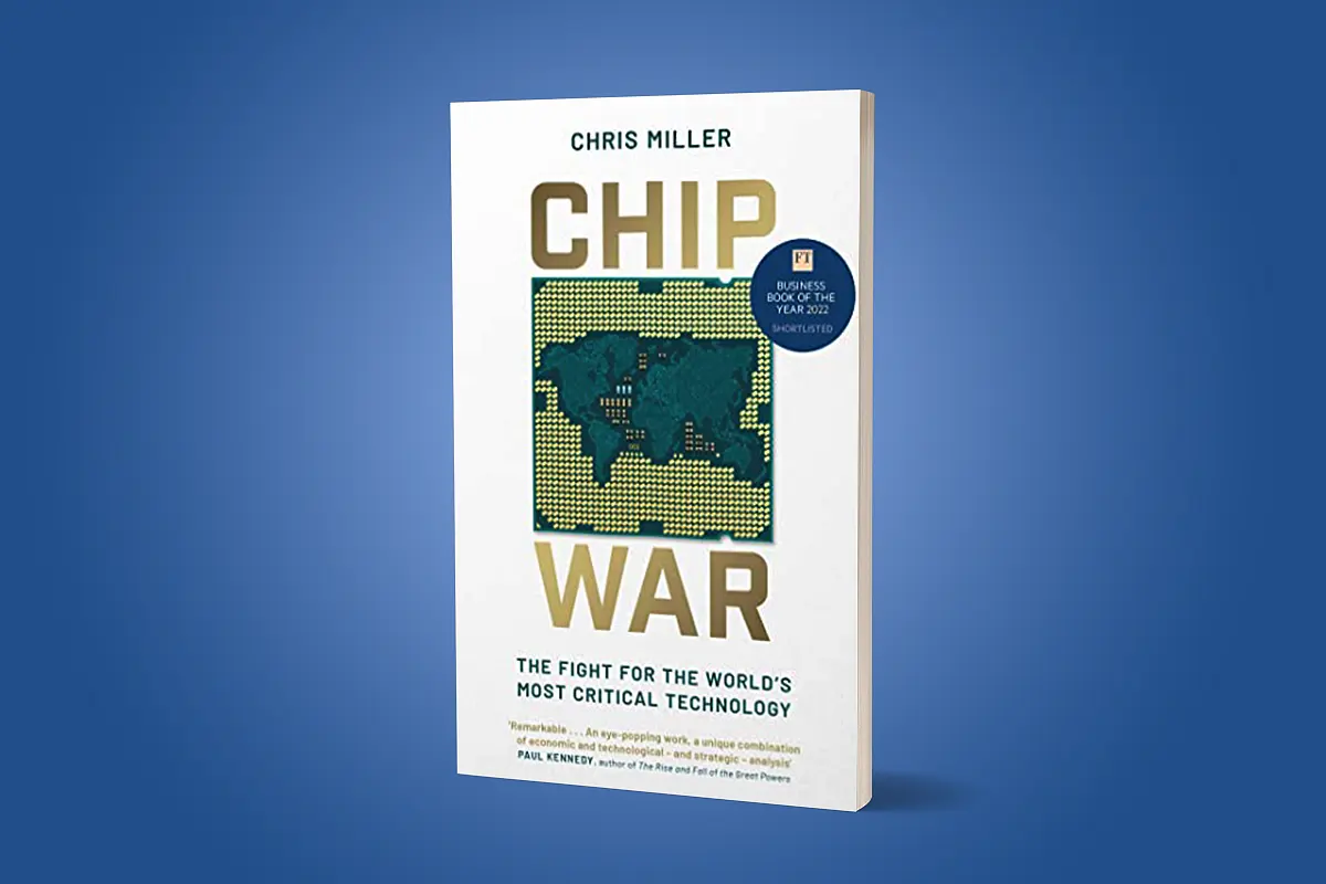 Chip War: The Best Economics Book Of 2022 And Lessons For India