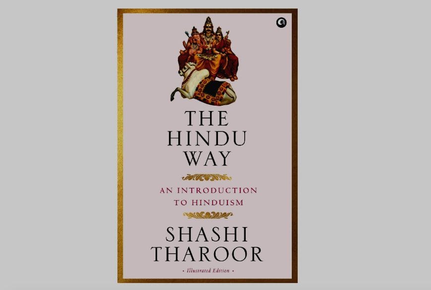 The Hindu Way By Shashi Tharoor Is A Perfect Example Of The Use Of Sophistry To Peddle Bigotry On shashi tharoor's birthday today, here is a list of 10 books by him, which brought a revolution in the indian writing scene. the hindu way by shashi tharoor is