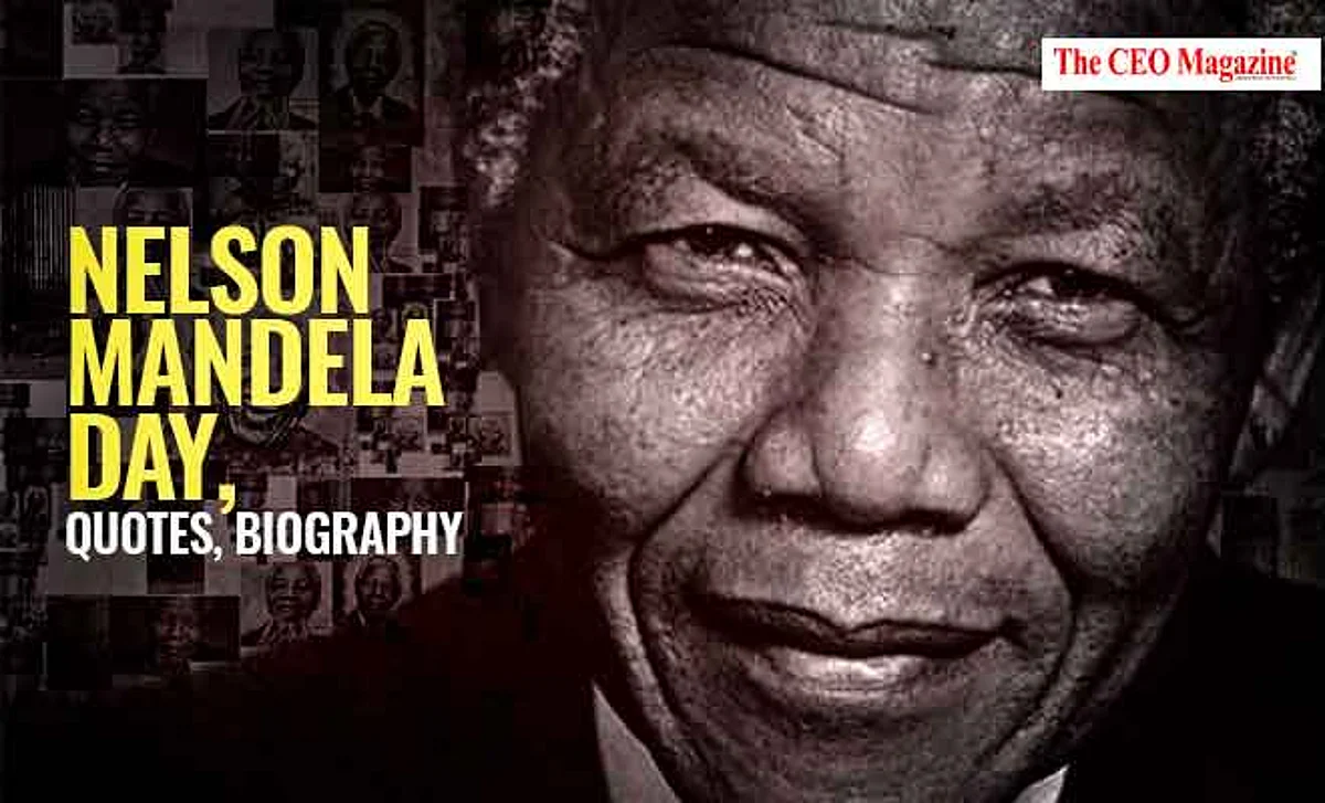Nelson Mandela Day, Quotes, Biography