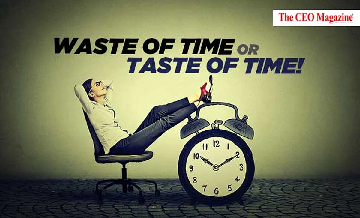 Waste of Time or Taste of Time!