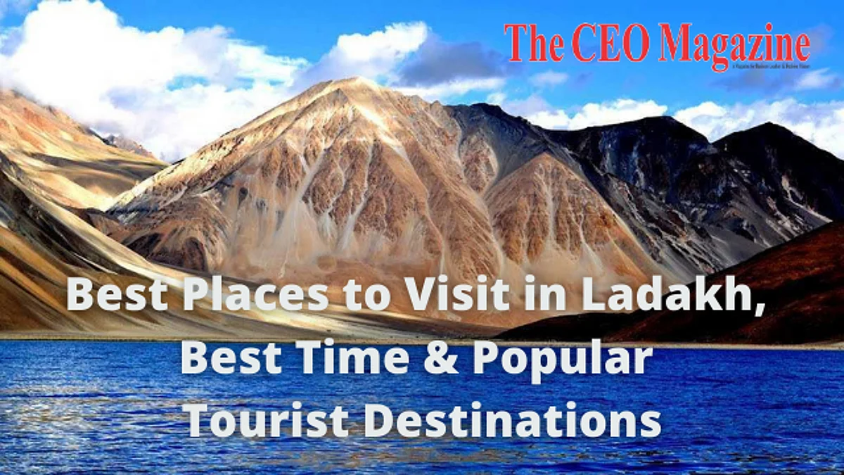 Best Places to Visit in Ladakh, Best Time & Popular Tourist Destinations
