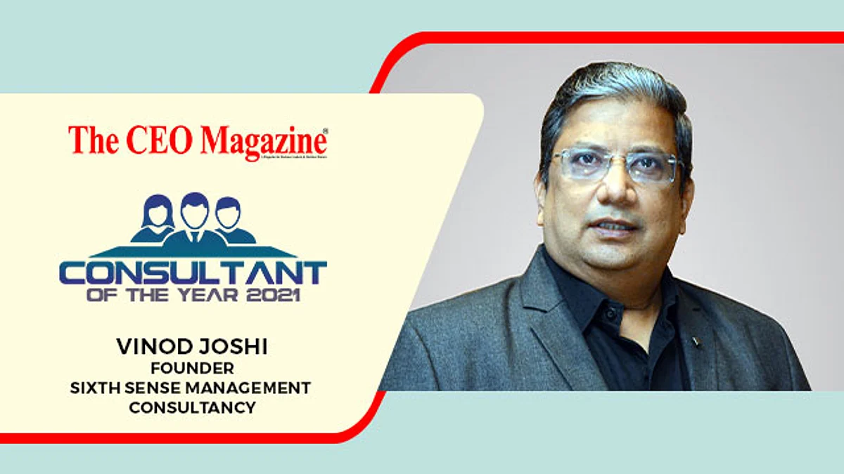 Sixth Sense Management Consultancy, A Vinod Joshi Endeavour At Directing Vision To Reality For Distinct Ventures