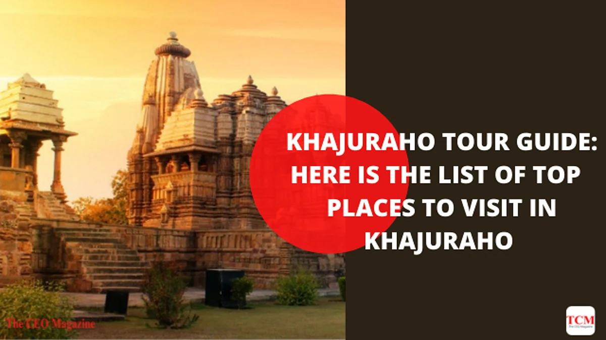 KHAJURAHO TOUR GUIDE: HERE IS THE LIST OF TOP PLACES TO VISIT IN KHAJURAHO