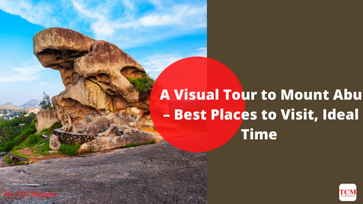 A Visual Tour to Mount Abu – Best Places to Visit, Ideal Time