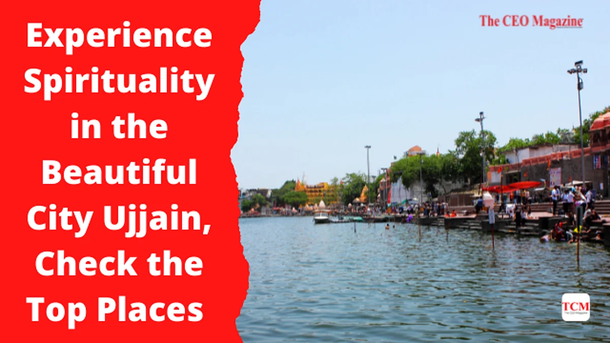 Experience Spirituality in the Beautiful City Ujjain, Check the Top Places