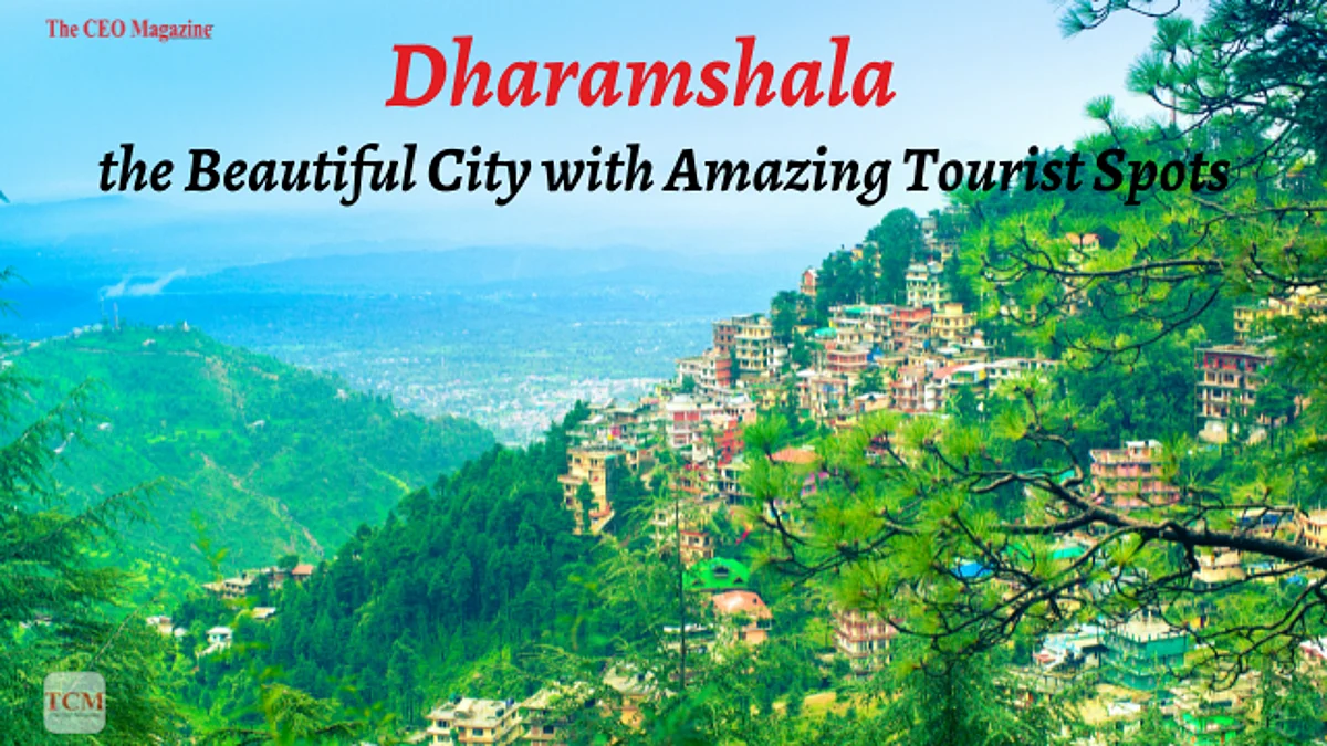 Dharamshala, the Beautiful City with Amazing Tourist Spots