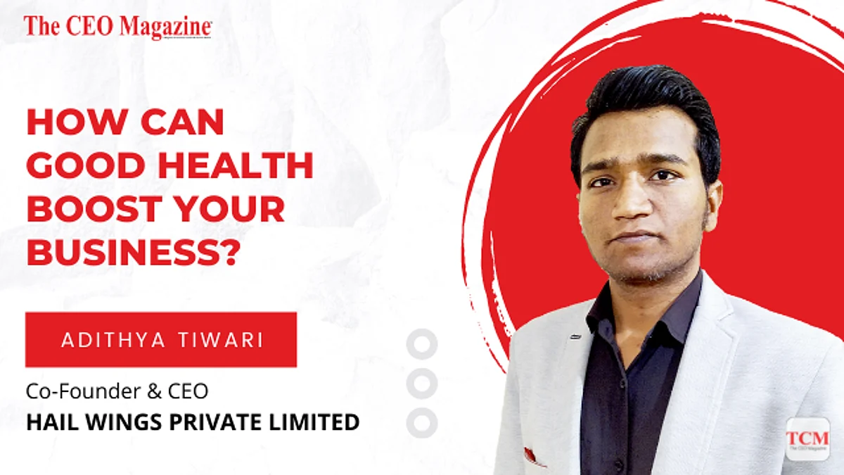 Adithya Tiwari: How can good health boost your business?
