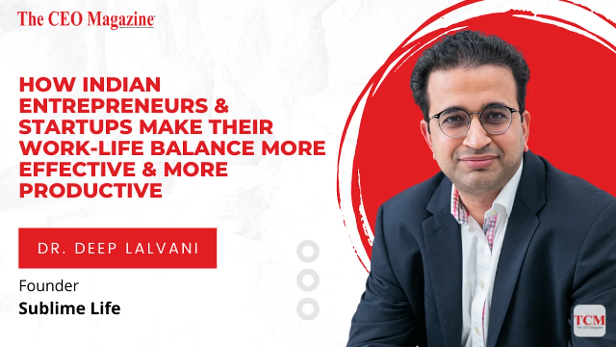 How Indian entrepreneurs & startups make their work-life balance more effective & more productive