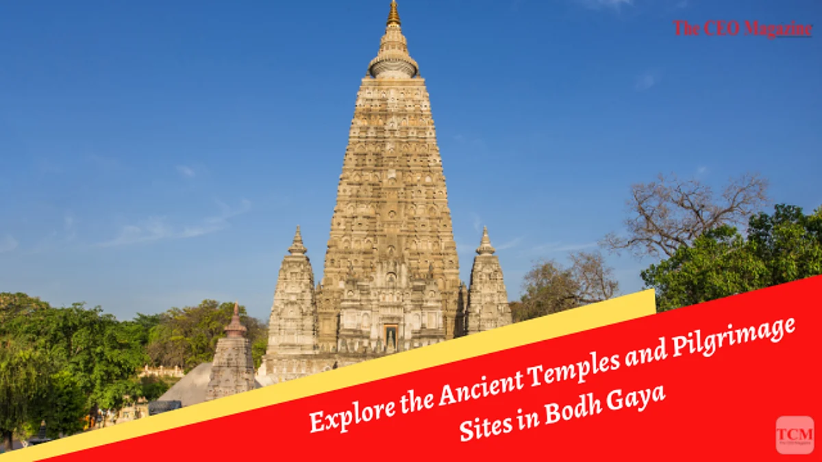Explore the Ancient Temples and Pilgrimage Sites in Bodh Gaya