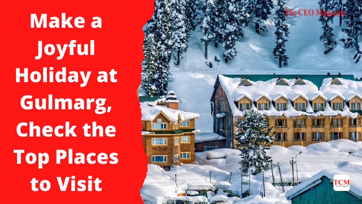 Make a Joyful Holiday at Gulmarg, Check the Top Places to Visit