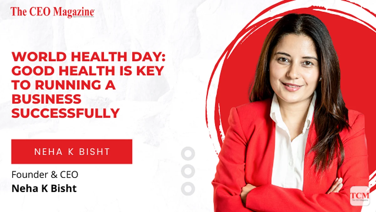 World Health Day: Good Health is key to running a business successfully.