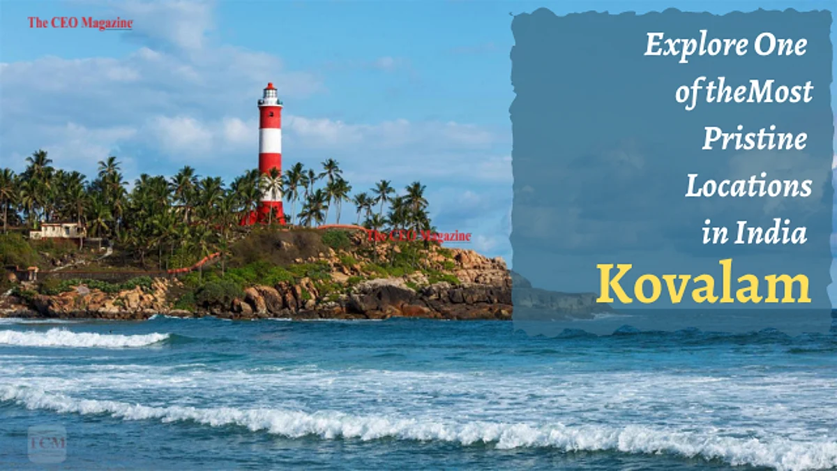 Explore One of the Most Pristine Locations in India – Kovalam