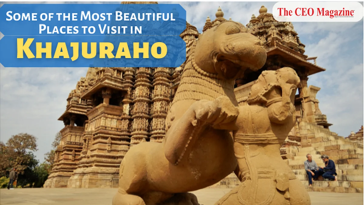Some of the Most Beautiful Places to Visit in Khajuraho