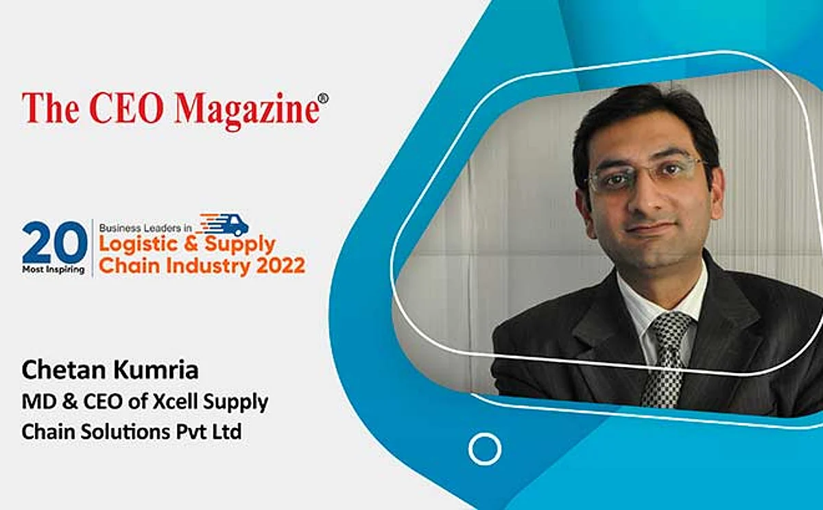 Chetan Kumria, MD & CEO of Xcell Supply Chain Solutions Pvt Ltd