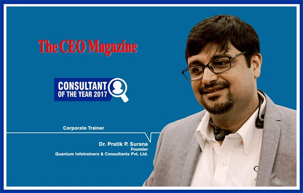 “There is always a dearth of quality, and that’s what Quantum is delivering”- Dr. Pratik P. Surana, founder Quantum Infotrainers and Consultants Pvt. Ltd.