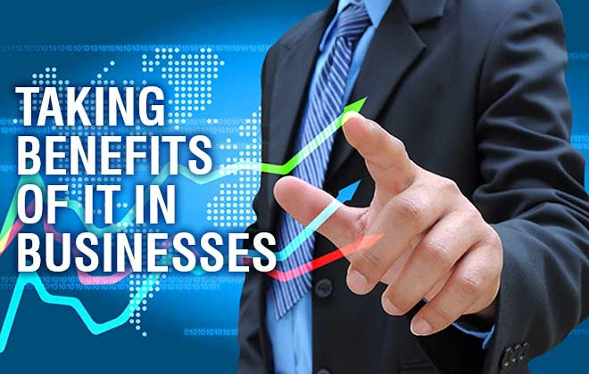 Taking Benefits of IT in Businesses