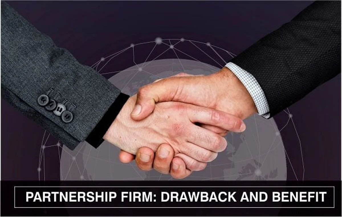 Partnership Firm: Drawback and Benefit