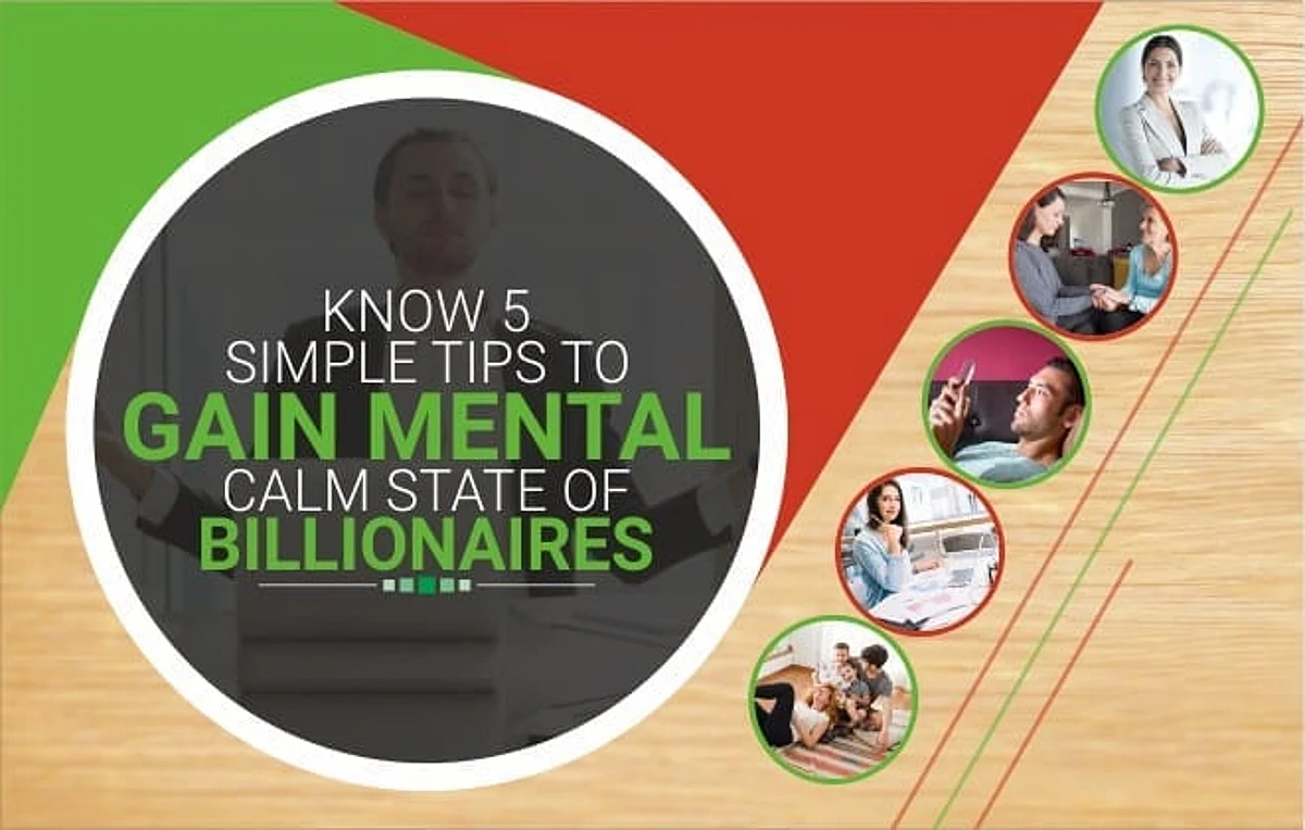 Know 5 Simple Tips to Gain Mental Calm State of Billionaires