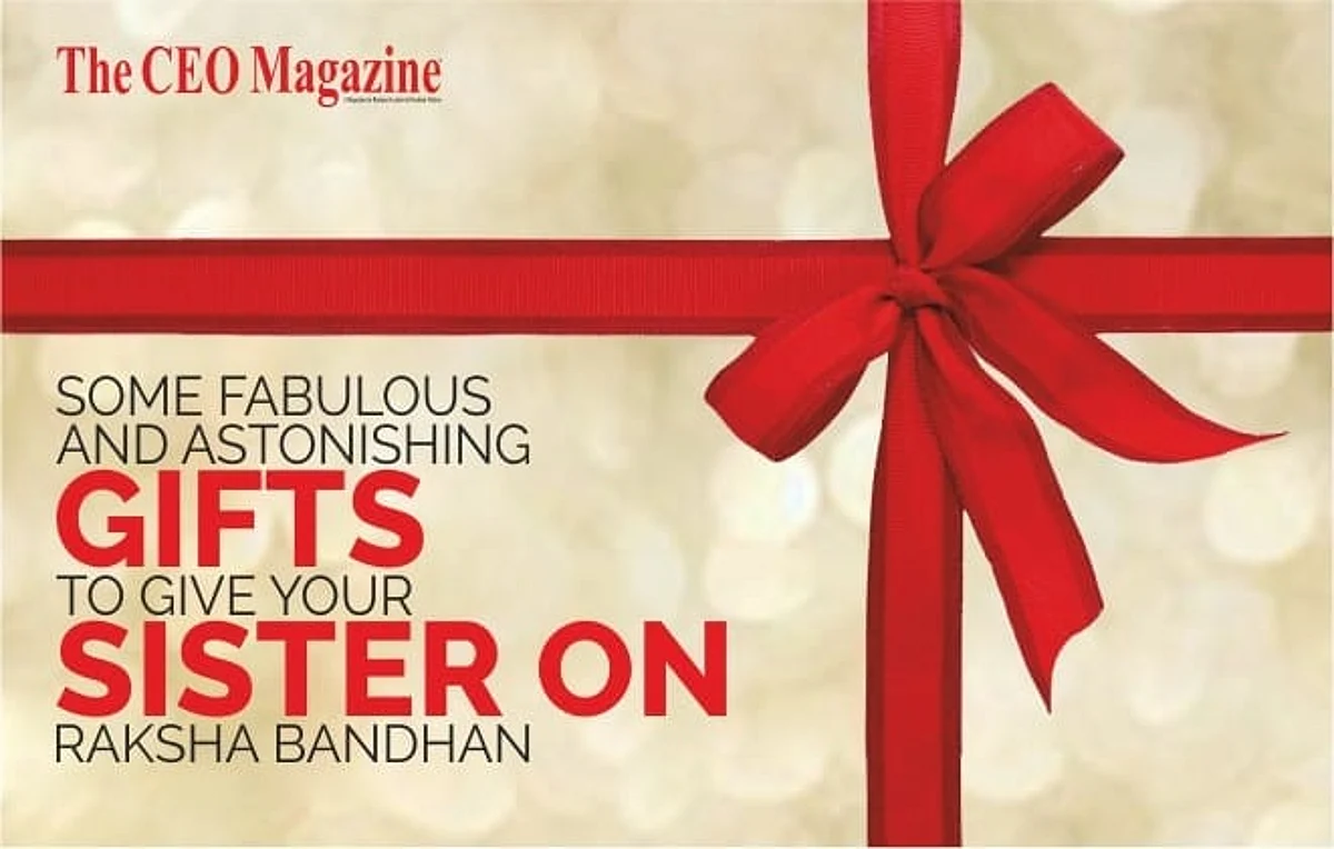 Some Fabulous and Astonishing Gifts to Give Your Sister on Raksha Bandhan