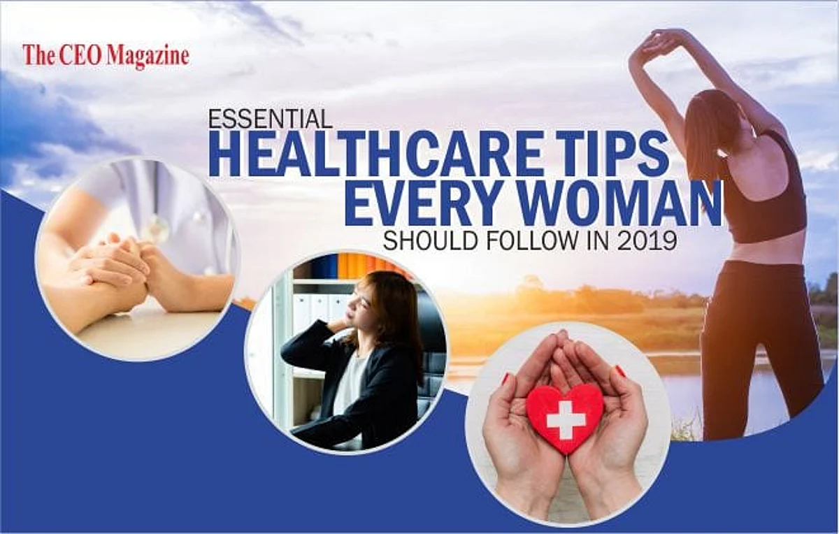 Essential Healthcare Tips Every Woman Should Follow in 2019