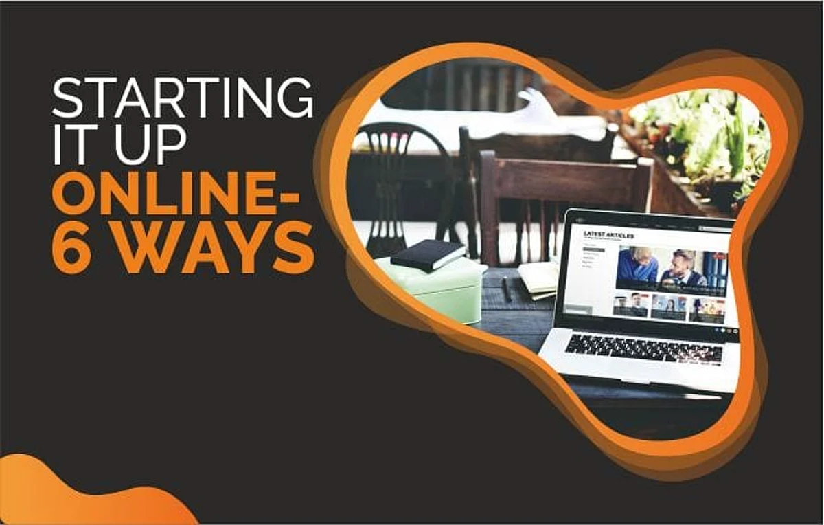 6 WAYS TO EFFECTIVELY ‘START-(IT)-UP’ ONLINE
