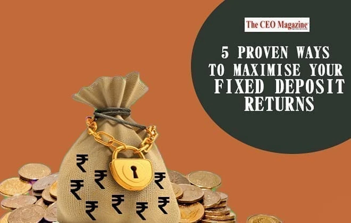 5 proven ways to maximise your fixed deposit returns